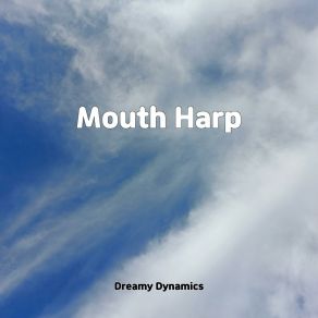 Download track Mouth Harp Dreamy Dynamics