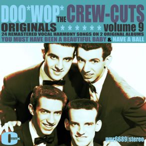 Download track You Must Have Been A Beautiful Baby The Crew Cuts