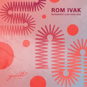 Download track Retrospect (Live Your Life) Rom Ivak