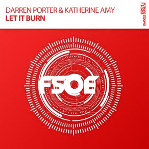 Download track Let It Burn (Original Mix) Darren Porter, Katherine Amy