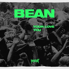 Download track Your Love The Bean