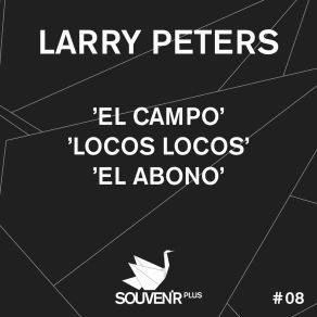 Download track Locos Locos -Original Mix- Larry Peters