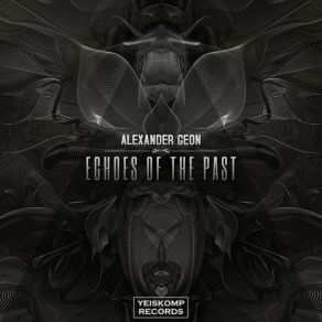 Download track Echoes Of The Past (Original Mix) Alexander Geon