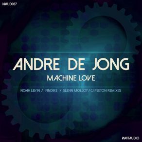 Download track Machine Love (Original Mix) Andre De Jong