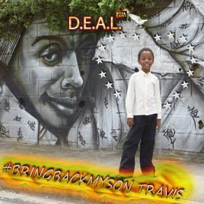 Download track Bringbackmyson Travis (Les Enfants Ne Doivent Pas Être Otages Des Problèmes D'adultes) D. E. A. L. NMDEAL