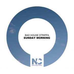 Download track Sunday Morning (Nu Ground Foundation Classic Cut) Bad House StrippaNu Ground Foundation