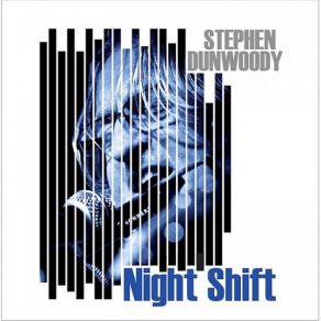 Download track Stephen Dunwoody. Night Shift. 09. Mercy Me Stephen Dunwoody