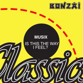 Download track Is This The Way I Feel? (Progress Mix) The Musix