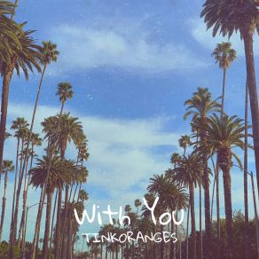 Download track With You (Instrumental) TinkOrangeS