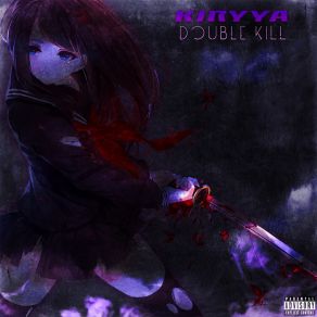 Download track Double Kill! KIRYYA