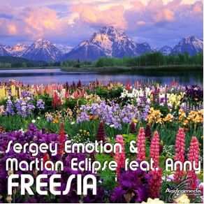 Download track Freesia (Hydrogenio Remix) ANNY, Sergey Emotion, Martian Eclipse