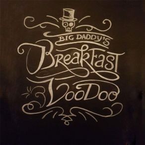 Download track The Big Bad Wolf Big Daddy's Breakfast Voodoo