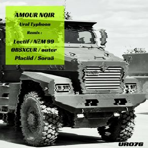 Download track Ural Typhoon (Placiid Remix) Amour NoirPlaciid