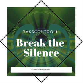 Download track Break The Silence (Original Mix) Basscontroll