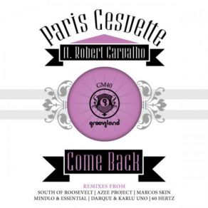 Download track Come Back (South Of Roosevelt Remix) Paris Cesvette