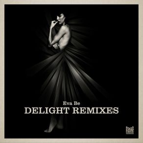 Download track Delight (Ian Pooley Remix) Eva BeIan Pooley