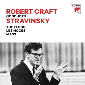 Download track A Musical Play (Adapted From The York & Chester Cycles Of Miracle Plays & The Book Of Genesis) The Flood (Choreography) Robert Craft