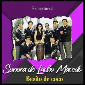Download track Arrepentida (Remastered) Sonora De Lucho Macedo