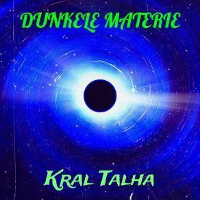 Download track Dunkele Materie Kral Talha