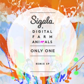 Download track Only One (PBH Vs Jack Shizzle Remix) Digital Farm AnimalsSigala