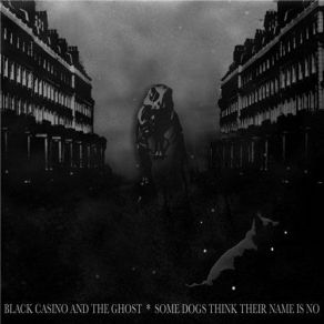 Download track Wolf Is Howling The Ghost, Black Casino And The Ghost