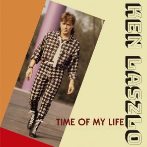 Download track Time Of My Life (Extended Version) Ken Laszlo