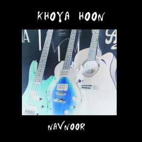 Download track Khoya Hoon Navnoor