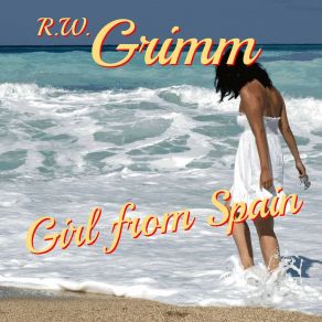 Download track Girl From Spain (Demo Version) R. W. Grimm