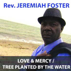 Download track Tree Planted By The Water Reverend Jeremiah Foster