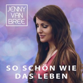 Download track So Schön Wie Das Leben Jenny Van Bree