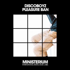 Download track Pleasure Ban (Club Mix) Discoboyz