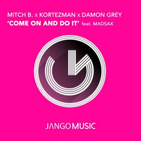 Download track Come On And Do It Mitch-BMadsax