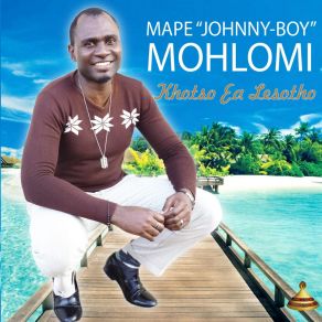 Download track Mosali Enoa Mape 'Johnny-Boy' Mohlomi