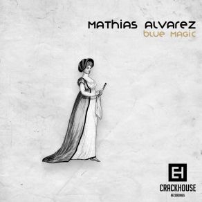 Download track Blue Magic (Original Mix) Mathias Alvarez