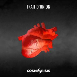 Download track Trait D'Union Cosmic Crisis