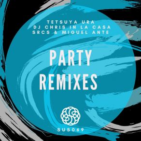 Download track Party Remixes (Miguel Ante Remix) DJ Chris In La CasaMiguel Ante