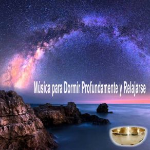 Download track Dormir Bienn (Sueño Profundo) Musica Para Dormir Profundamente