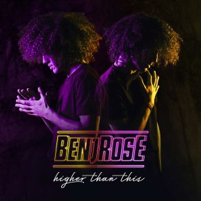 Download track Higher Than This BenjRose