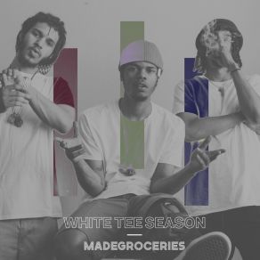 Download track White Tee Season MadeGroceries