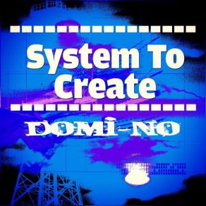 Download track System To Create (Original Mix) Domi-No