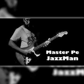 Download track Jazzman Master Pe