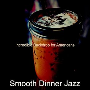 Download track Spectacular Ambiance For Coffeehouses Smooth Dinner Jazz