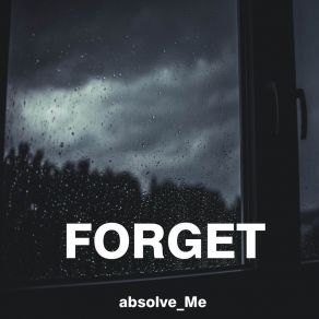 Download track Forget (Instrumental) Absolve MeΟΡΓΑΝΙΚΟ