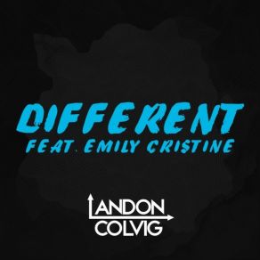 Download track Different (Radio Edit) Landon ColvigEmily Cristine