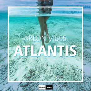 Download track Atlantis (Extended Mix) Arlon Vibes