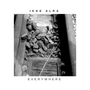 Download track Everywhere Ikke Alra