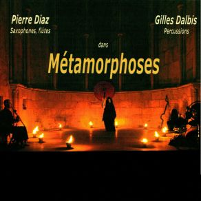 Download track Métamorphoses, Pt. 4 (Live) Gilles DalbisPierre Diaz