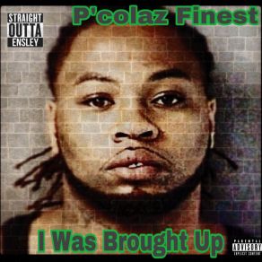 Download track Ya Heard Of Me Now P'colaz Finest