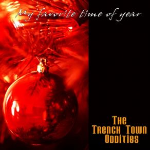 Download track Christmas - Favorite Time Of The Year Trench Town Oddities