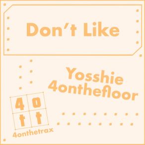 Download track Don't Like (Radio Edit) Yosshie 4onthefloor